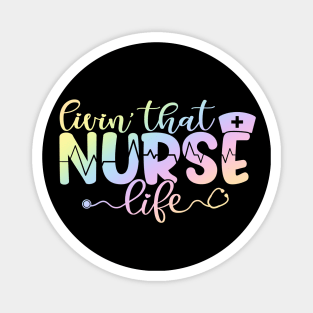 Livin that nurse life - funny nurse joke/pun Magnet